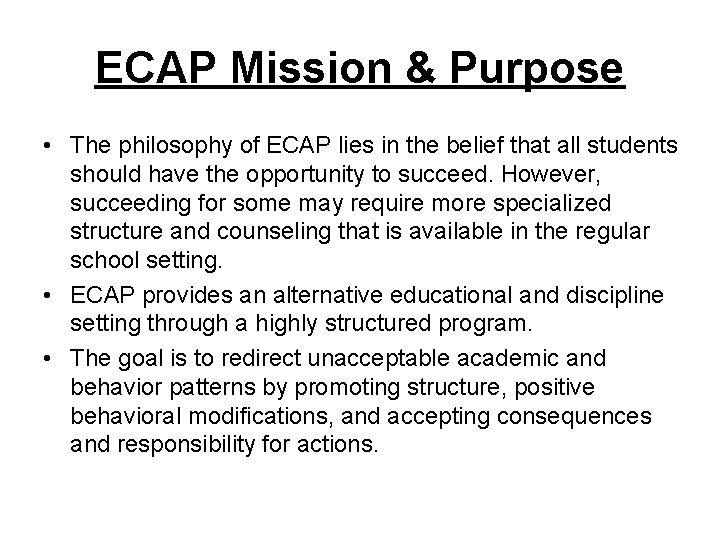 ECAP Mission & Purpose • The philosophy of ECAP lies in the belief that