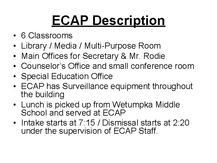 ECAP Description • • • 6 Classrooms Library / Media / Multi-Purpose Room Main