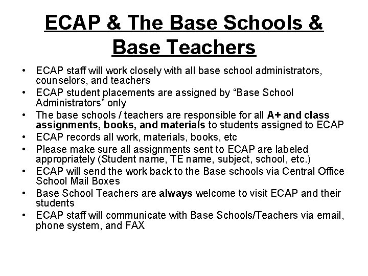 ECAP & The Base Schools & Base Teachers • ECAP staff will work closely