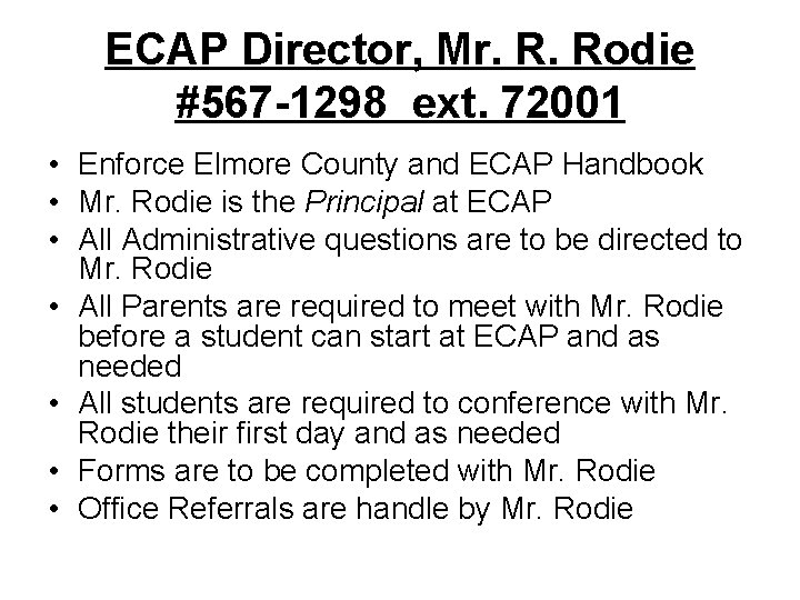 ECAP Director, Mr. R. Rodie #567 -1298 ext. 72001 • Enforce Elmore County and