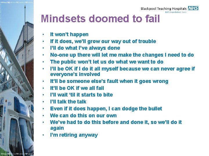 Mindsets doomed to fail • • • • It won’t happen If it does,