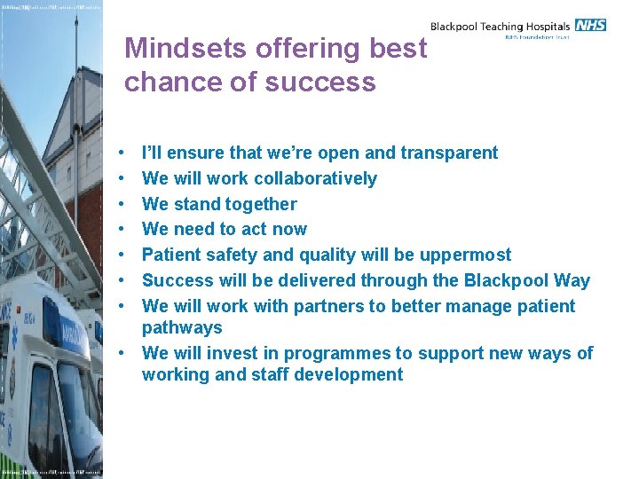Mindsets offering best chance of success • • I’ll ensure that we’re open and
