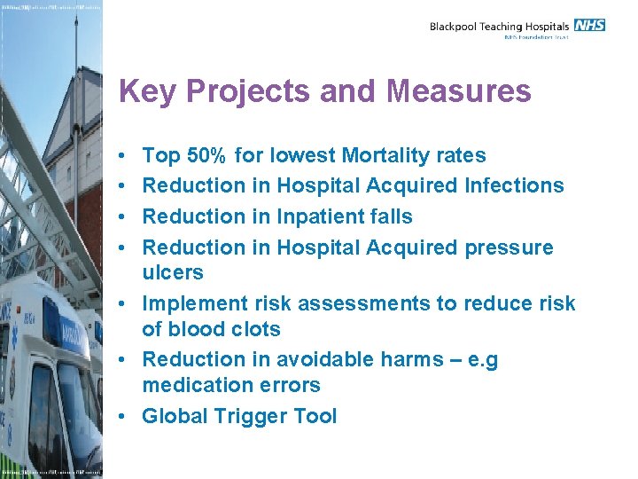 Key Projects and Measures • • Top 50% for lowest Mortality rates Reduction in