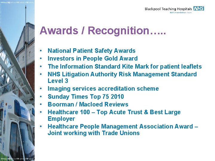 Awards / Recognition…. . • • • National Patient Safety Awards Investors in People