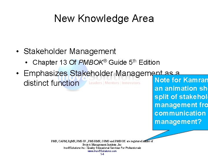 New Knowledge Area • Stakeholder Management • Chapter 13 Of PMBOK® Guide 5 th