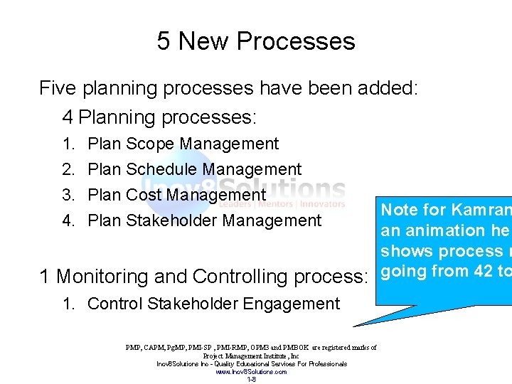 5 New Processes Five planning processes have been added: 4 Planning processes: 1. 2.