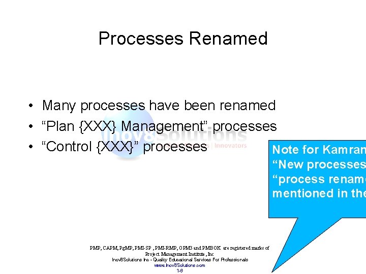Processes Renamed • Many processes have been renamed • “Plan {XXX} Management” processes •