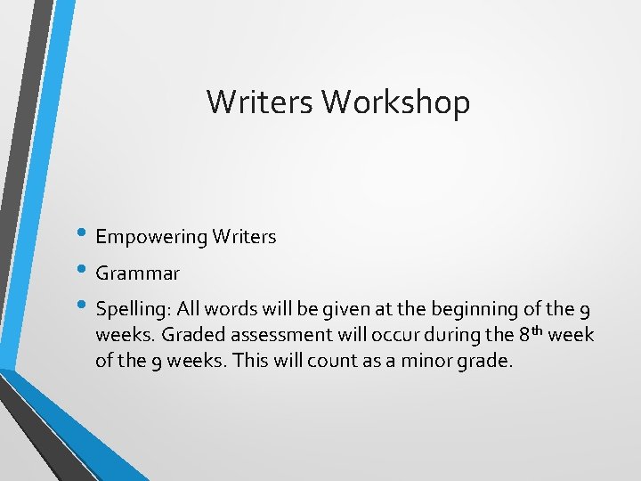 Writers Workshop • Empowering Writers • Grammar • Spelling: All words will be given