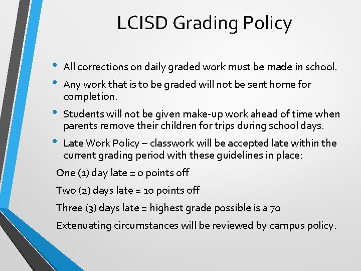 LCISD Grading Policy • • All corrections on daily graded work must be made