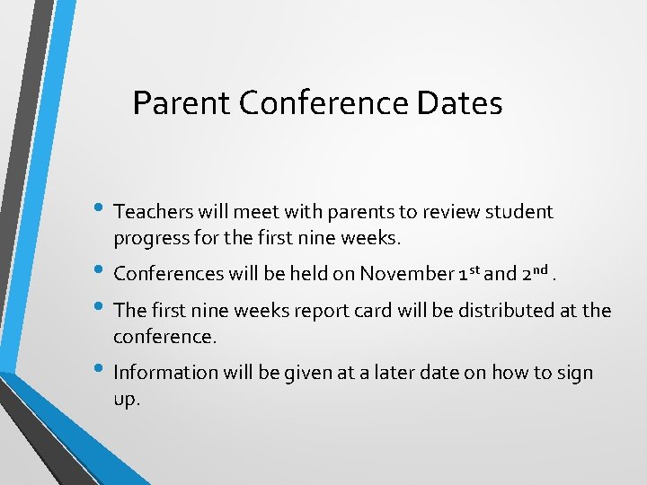 Parent Conference Dates • Teachers will meet with parents to review student progress for