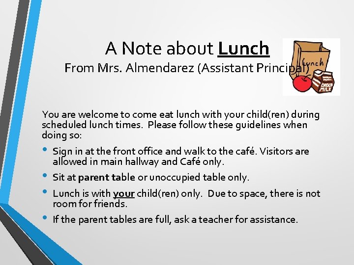 A Note about Lunch From Mrs. Almendarez (Assistant Principal) You are welcome to come