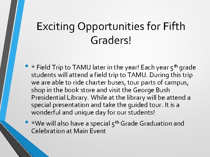 Exciting Opportunities for Fifth Graders! • * Field Trip to TAMU later in the