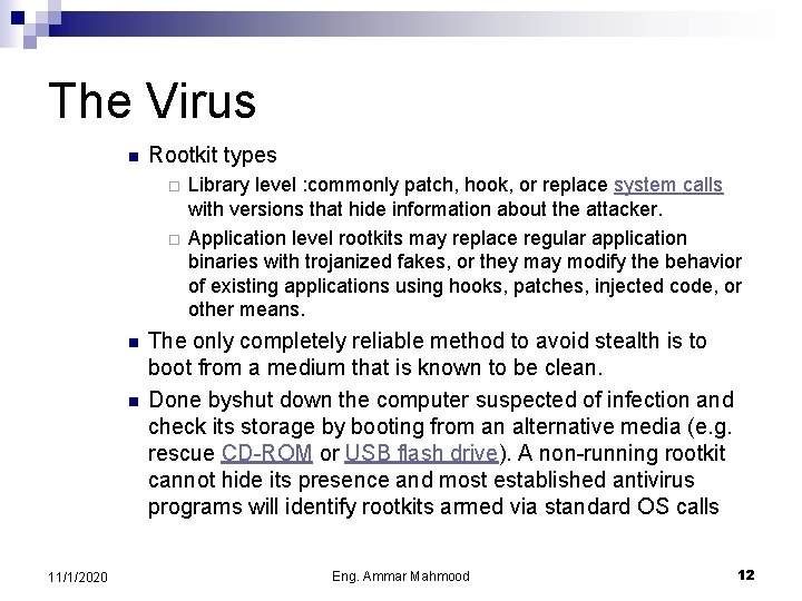 The Virus n Rootkit types ¨ ¨ n n 11/1/2020 Library level : commonly