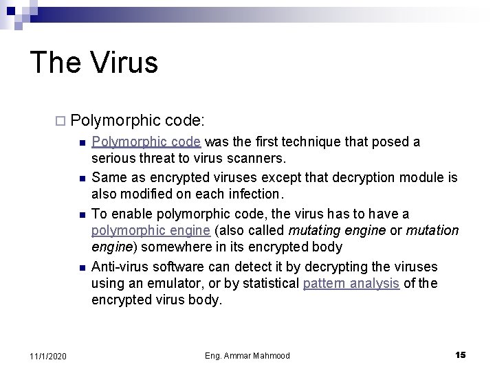 The Virus ¨ Polymorphic n n 11/1/2020 code: Polymorphic code was the first technique