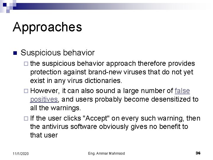 Approaches n Suspicious behavior ¨ the suspicious behavior approach therefore provides protection against brand-new