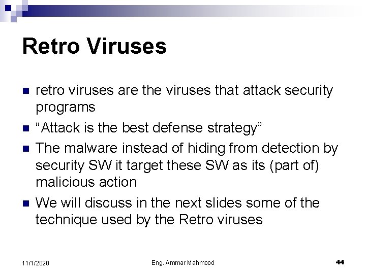 Retro Viruses n n retro viruses are the viruses that attack security programs “Attack