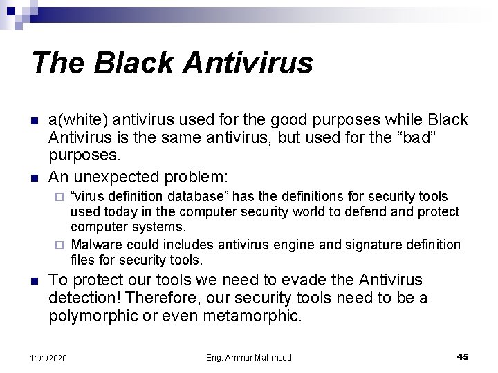 The Black Antivirus n n a(white) antivirus used for the good purposes while Black