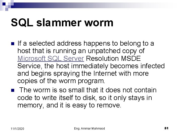 SQL slammer worm n n If a selected address happens to belong to a