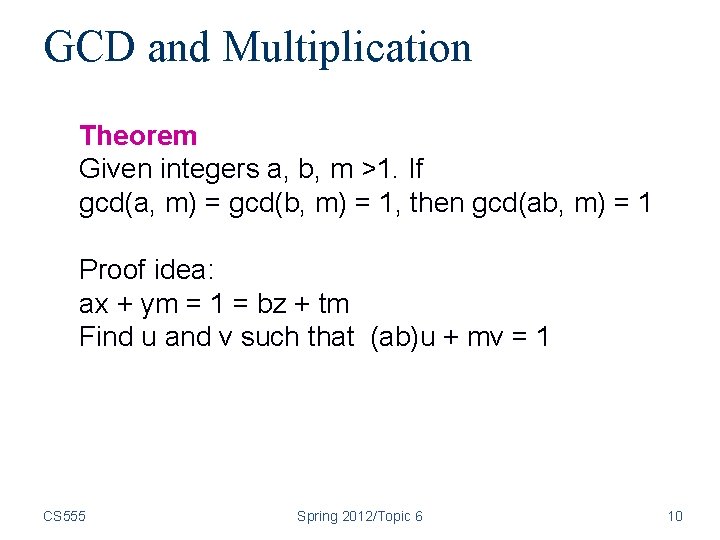 GCD and Multiplication Theorem Given integers a, b, m >1. If gcd(a, m) = GCD and Multiplication Theorem Given integers a, b, m >1. If gcd(a, m) =