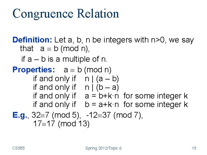 Congruence Relation Definition: Let a, b, n be integers with n>0, we say that Congruence Relation Definition: Let a, b, n be integers with n>0, we say that