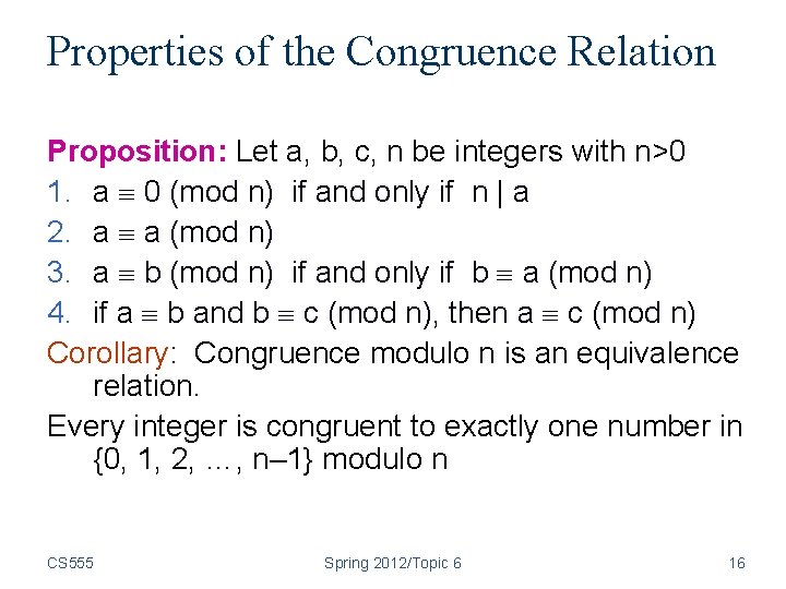 Properties of the Congruence Relation Proposition: Let a, b, c, n be integers with Properties of the Congruence Relation Proposition: Let a, b, c, n be integers with