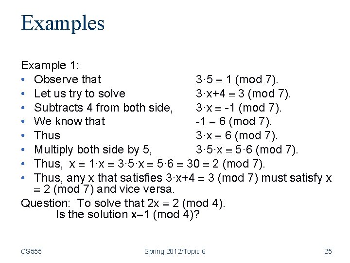 Examples Example 1: • Observe that 3· 5 1 (mod 7). • Let us Examples Example 1: • Observe that 3· 5 1 (mod 7). • Let us