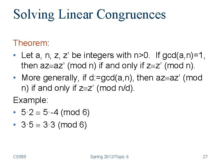 Solving Linear Congruences Theorem: • Let a, n, z, z’ be integers with n>0. Solving Linear Congruences Theorem: • Let a, n, z, z’ be integers with n>0.