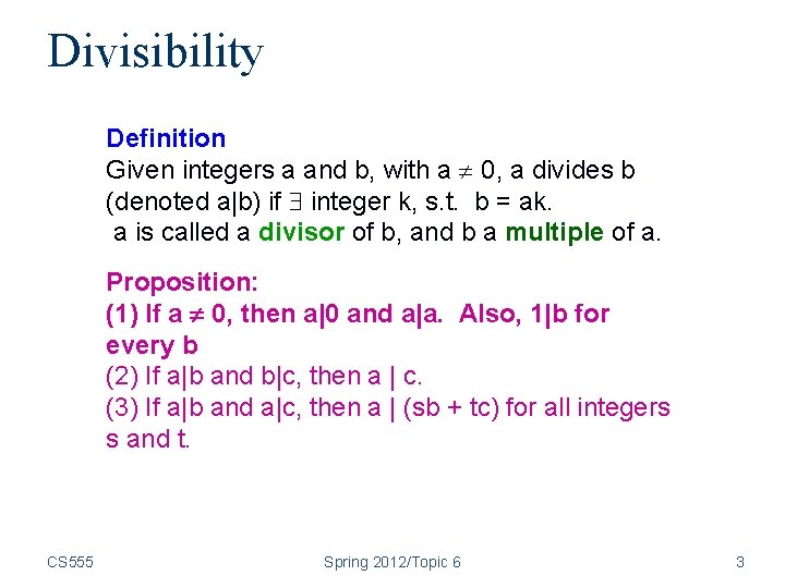 Divisibility Definition Given integers a and b, with a 0, a divides b (denoted Divisibility Definition Given integers a and b, with a 0, a divides b (denoted