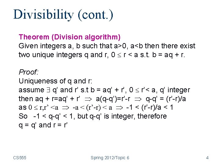 Divisibility (cont. ) Theorem (Division algorithm) Given integers a, b such that a>0, a<b Divisibility (cont. ) Theorem (Division algorithm) Given integers a, b such that a>0, a<b