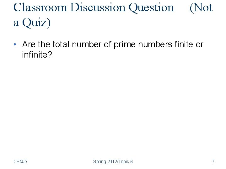 Classroom Discussion Question a Quiz) (Not • Are the total number of prime numbers Classroom Discussion Question a Quiz) (Not • Are the total number of prime numbers