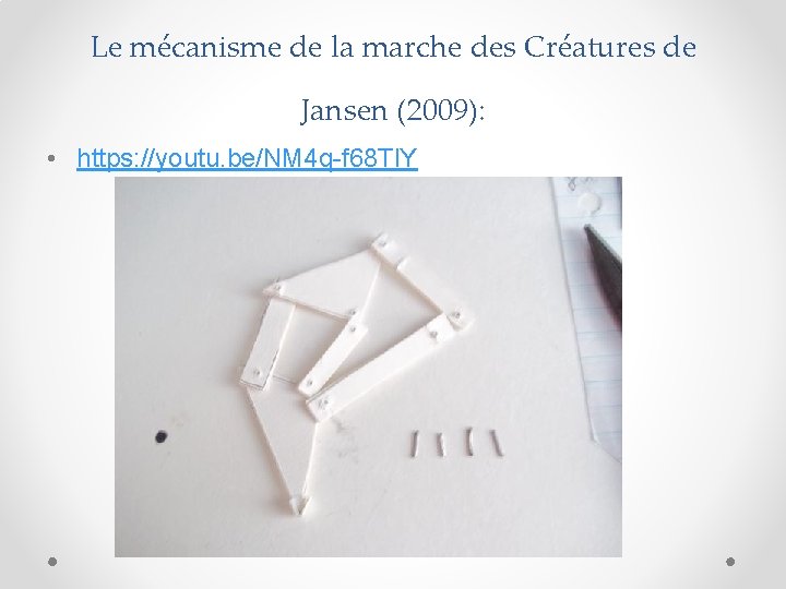 Le mécanisme de la marche des Créatures de Jansen (2009): • https: //youtu. be/NM