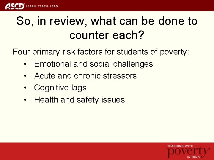 So, in review, what can be done to counter each? Four primary risk factors