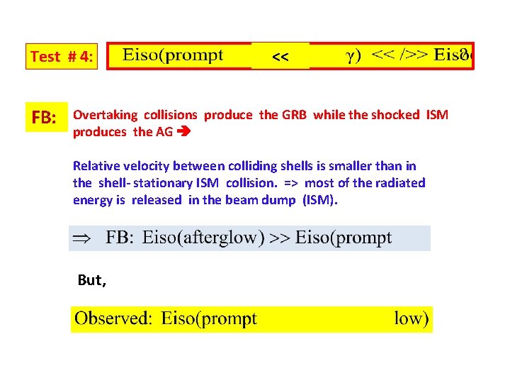 Test # 4: FB: << Overtaking collisions produce the GRB while the shocked ISM