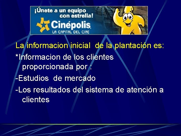 La informacion inicial de la plantación es: *Informacion de los clientes proporcionada por :