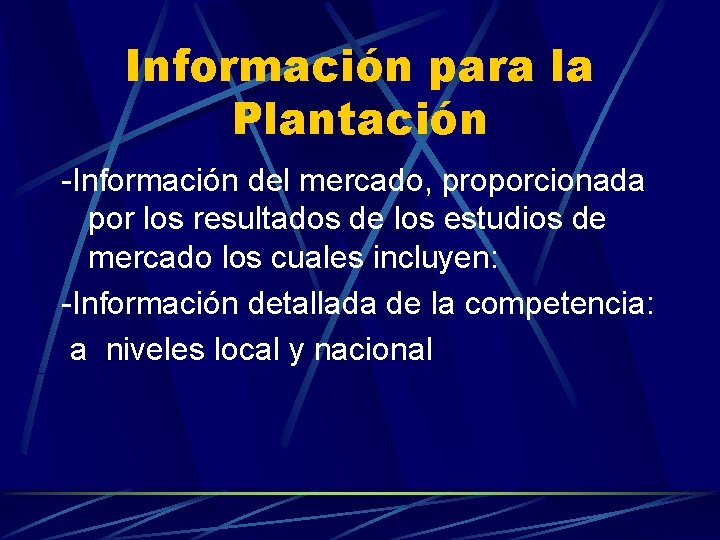 Información para la Plantación -Información del mercado, proporcionada por los resultados de los estudios