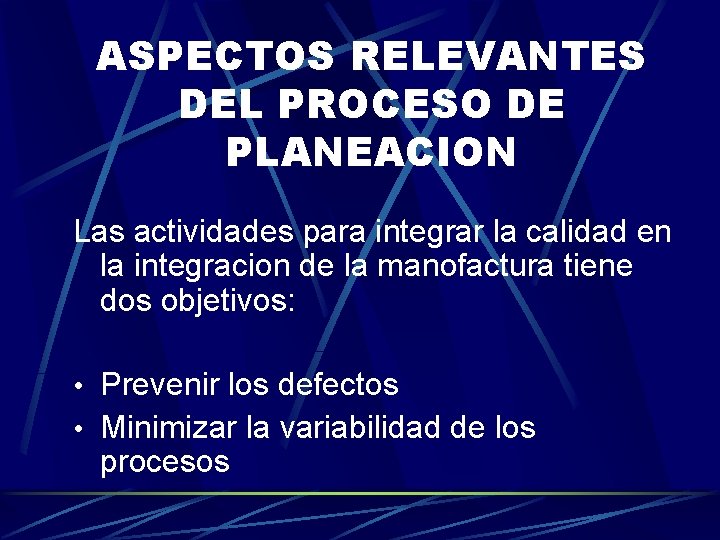 ASPECTOS RELEVANTES DEL PROCESO DE PLANEACION Las actividades para integrar la calidad en la