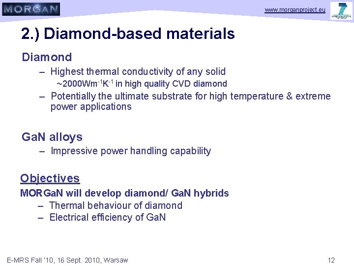 www. morganproject. eu 2. ) Diamond-based materials Diamond – Highest thermal conductivity of any