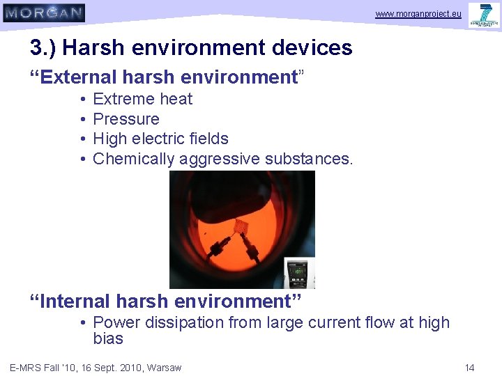 www. morganproject. eu 3. ) Harsh environment devices “External harsh environment” • • Extreme