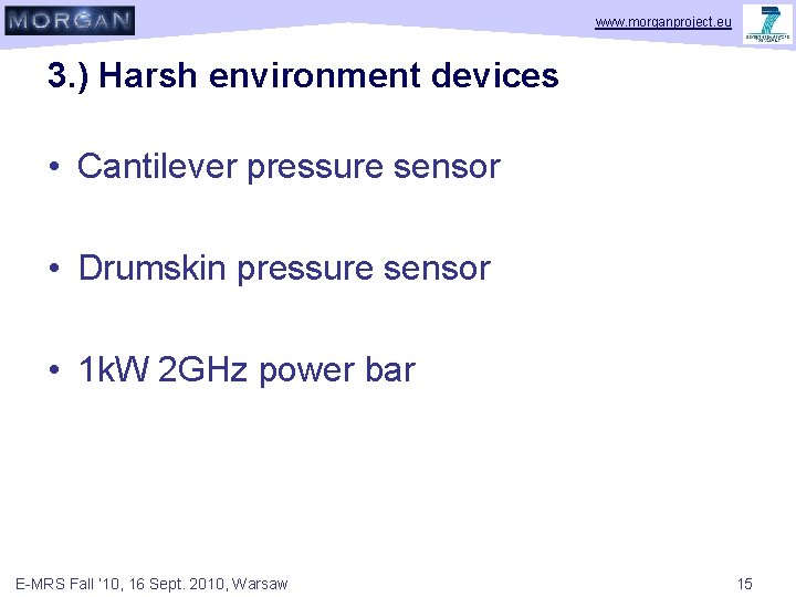www. morganproject. eu 3. ) Harsh environment devices • Cantilever pressure sensor • Drumskin