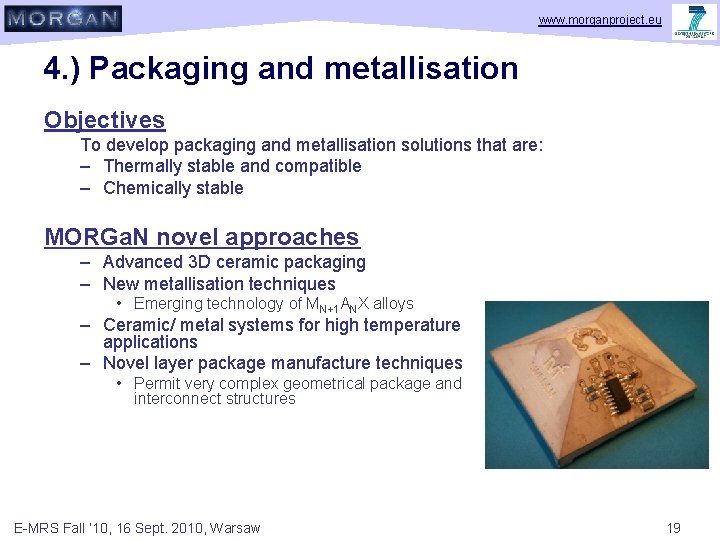 www. morganproject. eu 4. ) Packaging and metallisation Objectives To develop packaging and metallisation