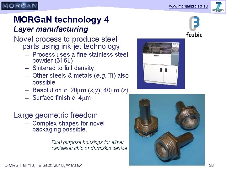 www. morganproject. eu MORGa. N technology 4 Layer manufacturing Novel process to produce steel