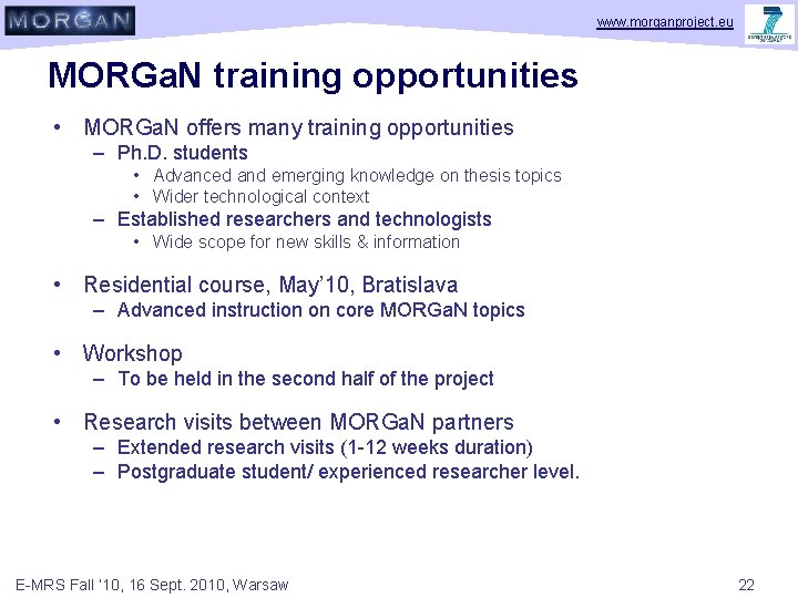 www. morganproject. eu MORGa. N training opportunities • MORGa. N offers many training opportunities