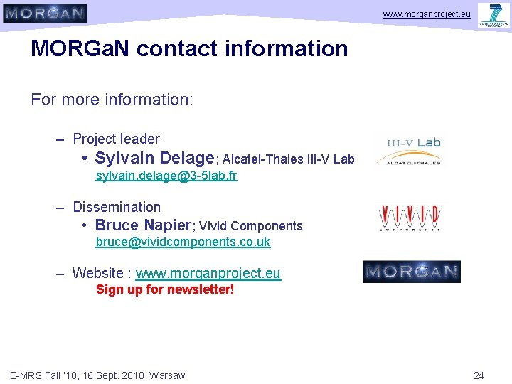 www. morganproject. eu MORGa. N contact information For more information: – Project leader •