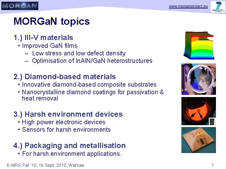 www. morganproject. eu MORGa. N topics 1. ) III-V materials • Improved Ga. N
