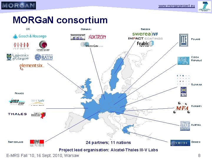 www. morganproject. eu MORGa. N consortium UK GERMANY SWEDEN POLAND CZECH REPUBLIC SLOVAKIA FRANCE