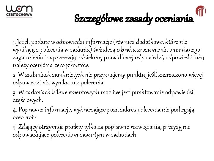 Szczegółowe zasady oceniania 1. Jeżeli podane w odpowiedzi informacje (również dodatkowe, które nie wynikają