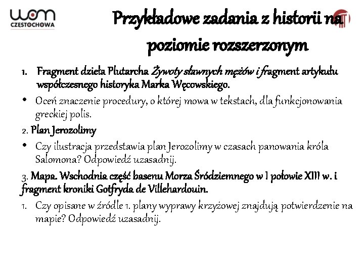 Przykładowe zadania z historii na poziomie rozszerzonym 1. Fragment dzieła Plutarcha Żywoty sławnych mężów