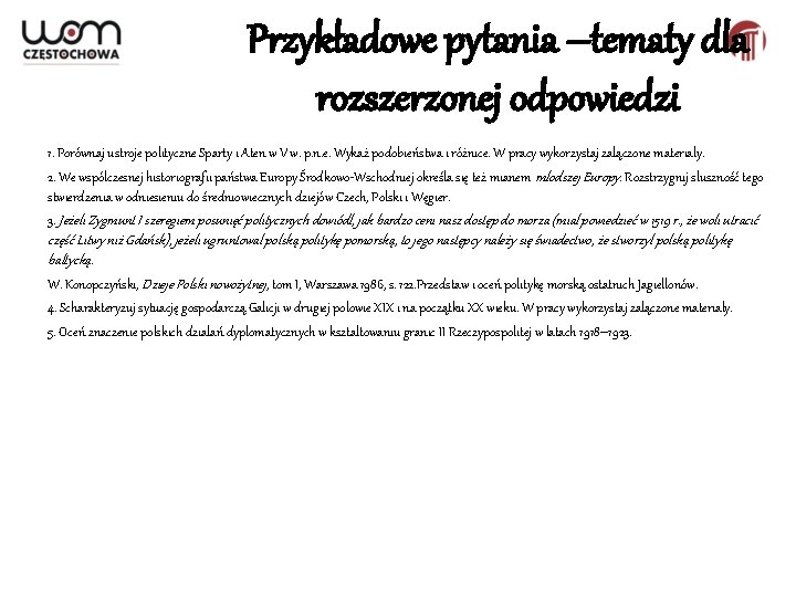 Przykładowe pytania –tematy dla rozszerzonej odpowiedzi 1. Porównaj ustroje polityczne Sparty i Aten w