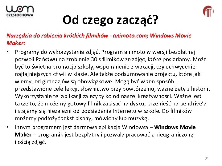 Od czego zacząć? Narzędzia do robienia krótkich filmików - animoto. com; Windows Movie Maker: