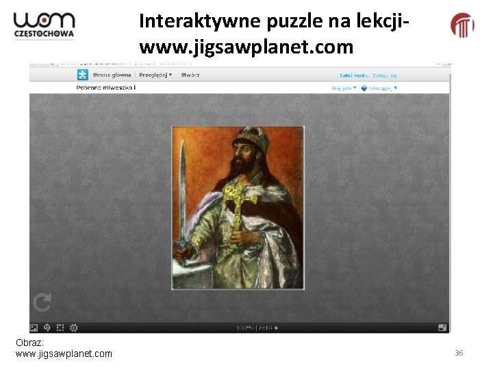 Interaktywne puzzle na lekcjiwww. jigsawplanet. com Obraz: www. jigsawplanet. com 36 